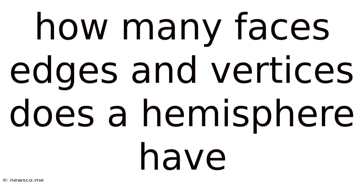 How Many Faces Edges And Vertices Does A Hemisphere Have