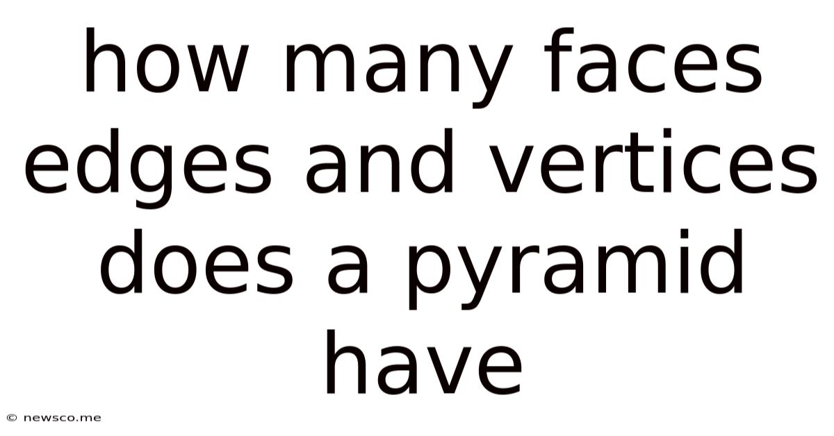 How Many Faces Edges And Vertices Does A Pyramid Have