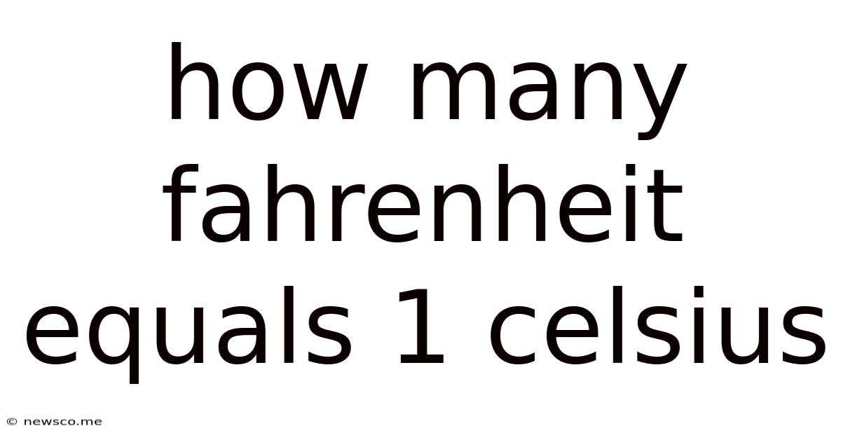 How Many Fahrenheit Equals 1 Celsius