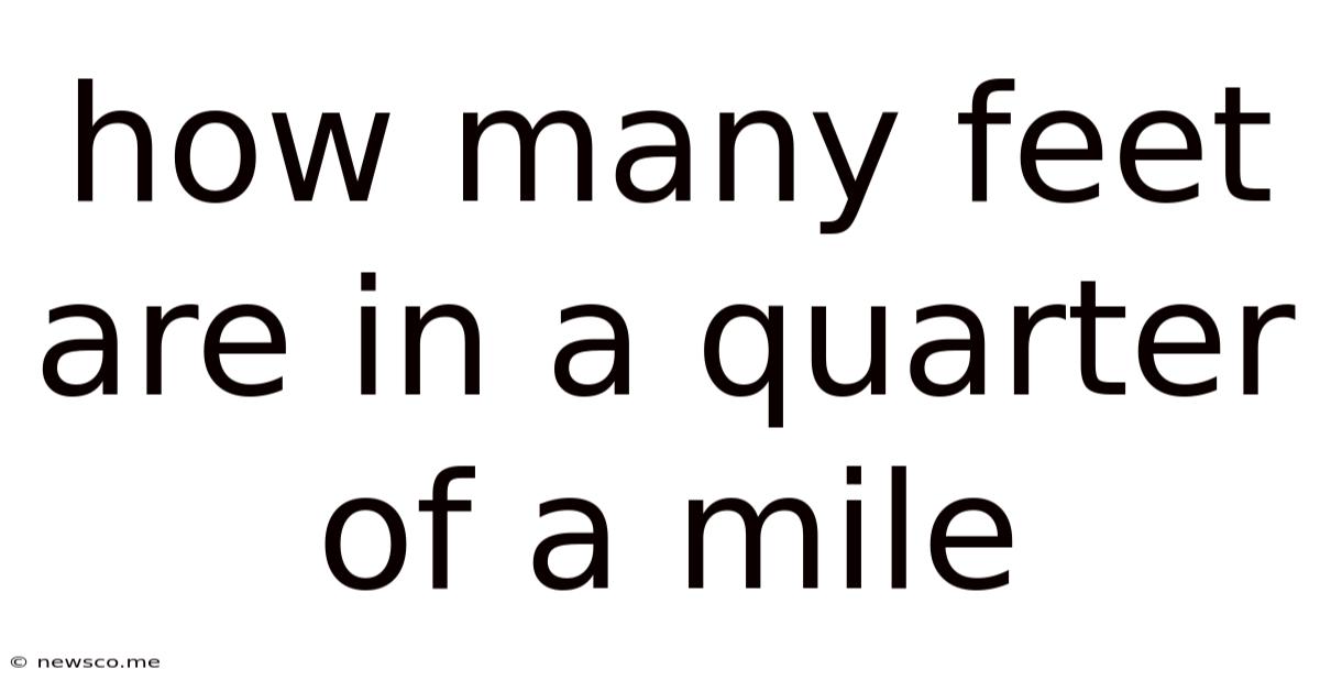 How Many Feet Are In A Quarter Of A Mile
