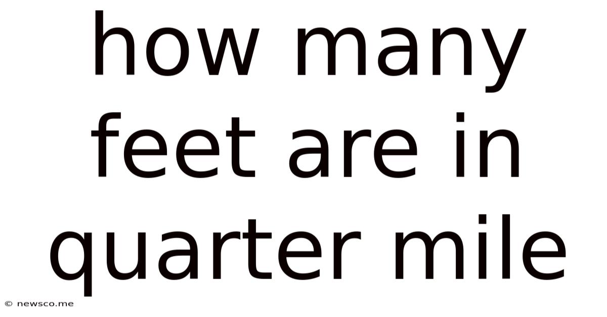 How Many Feet Are In Quarter Mile