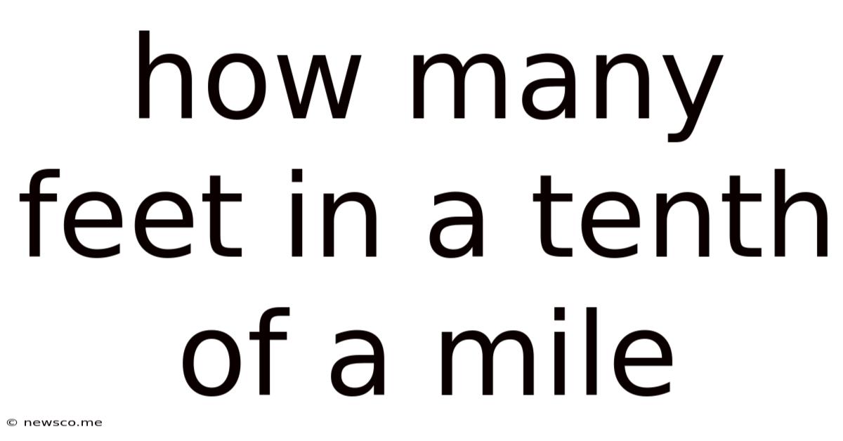 How Many Feet In A Tenth Of A Mile