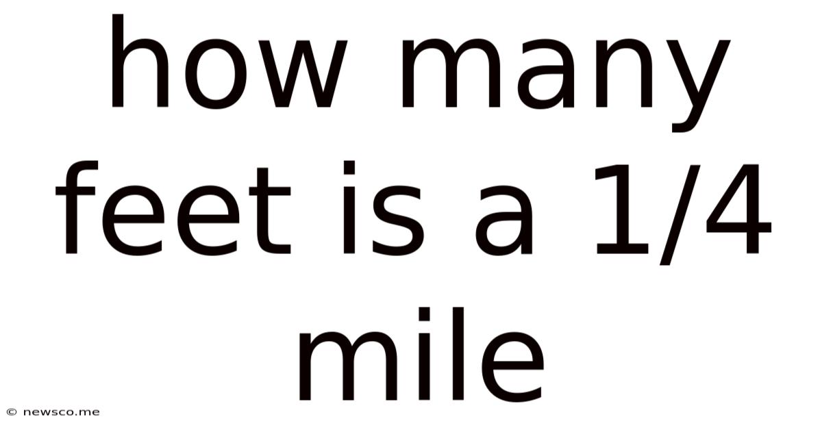 How Many Feet Is A 1/4 Mile