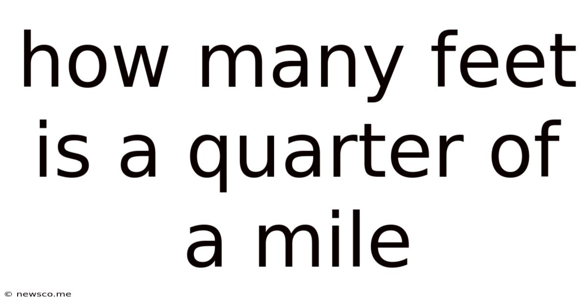 How Many Feet Is A Quarter Of A Mile