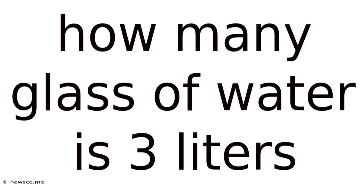 How Many Glass Of Water Is 3 Liters