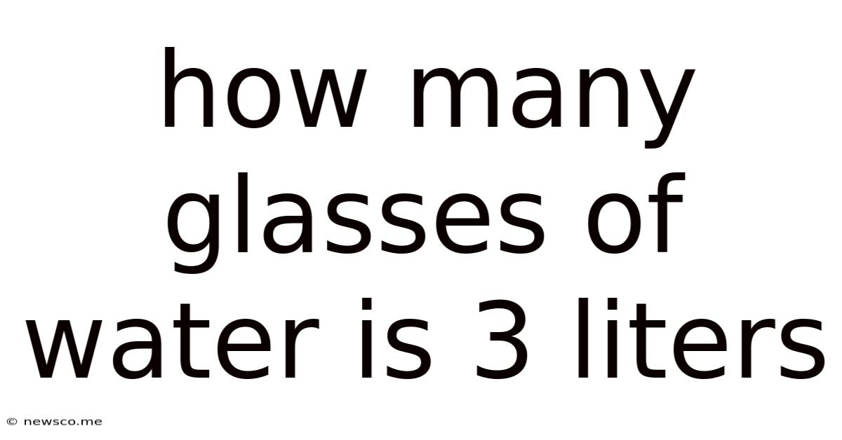 How Many Glasses Of Water Is 3 Liters