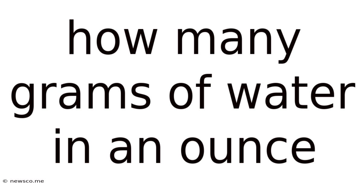 How Many Grams Of Water In An Ounce