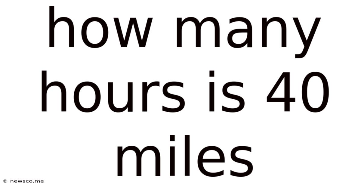 How Many Hours Is 40 Miles