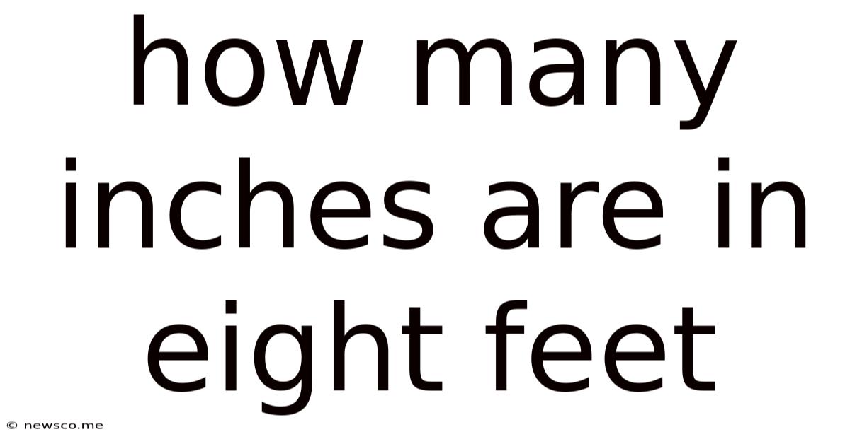 How Many Inches Are In Eight Feet