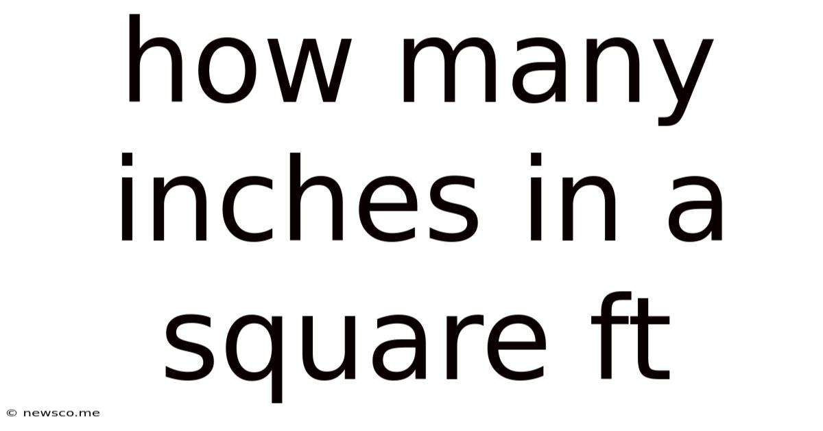 How Many Inches In A Square Ft