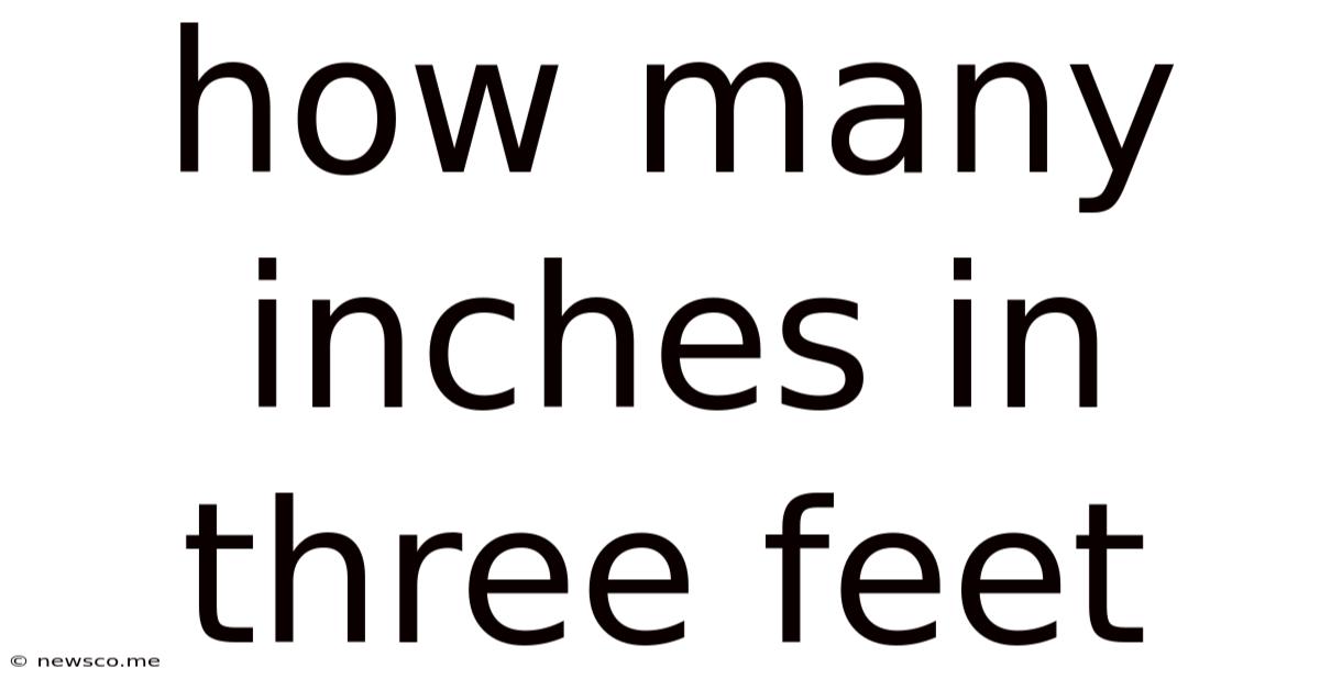 How Many Inches In Three Feet