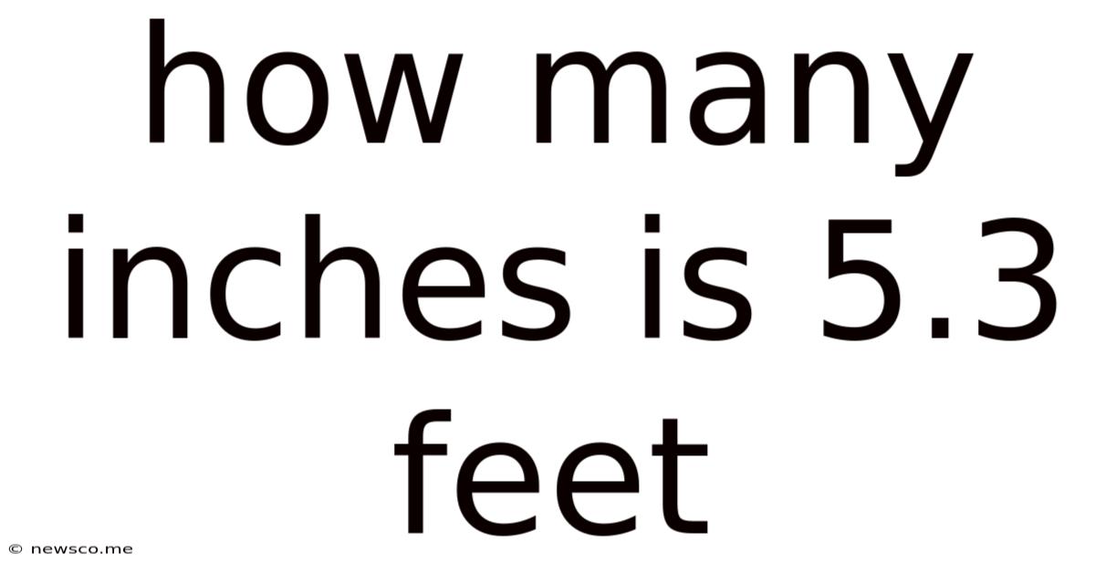 How Many Inches Is 5.3 Feet