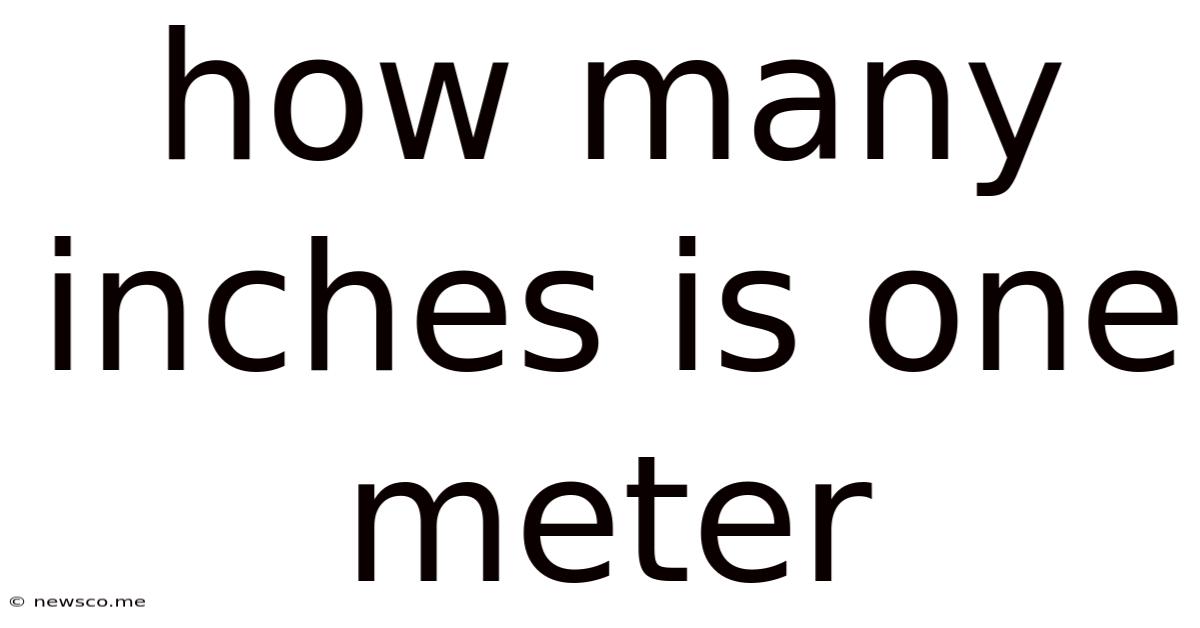 How Many Inches Is One Meter