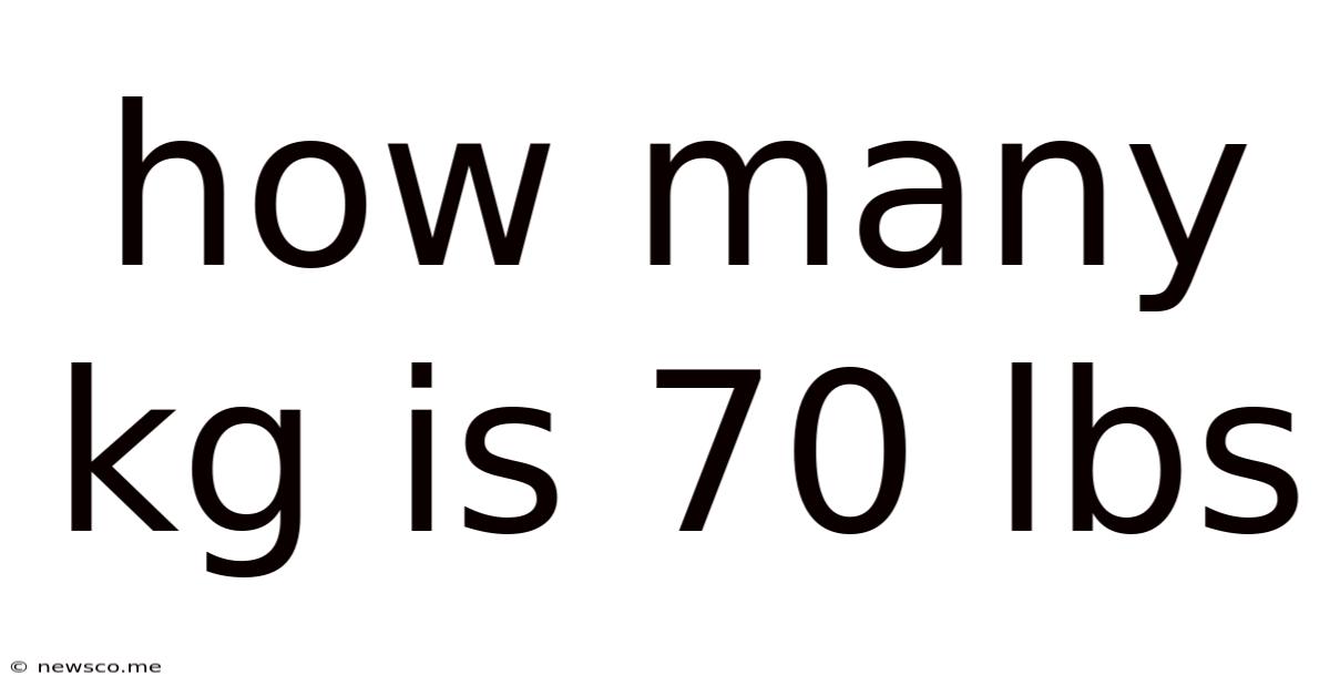 How Many Kg Is 70 Lbs