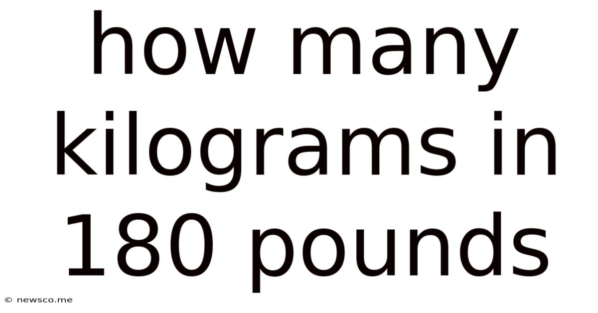 How Many Kilograms In 180 Pounds