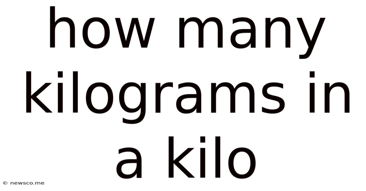 How Many Kilograms In A Kilo