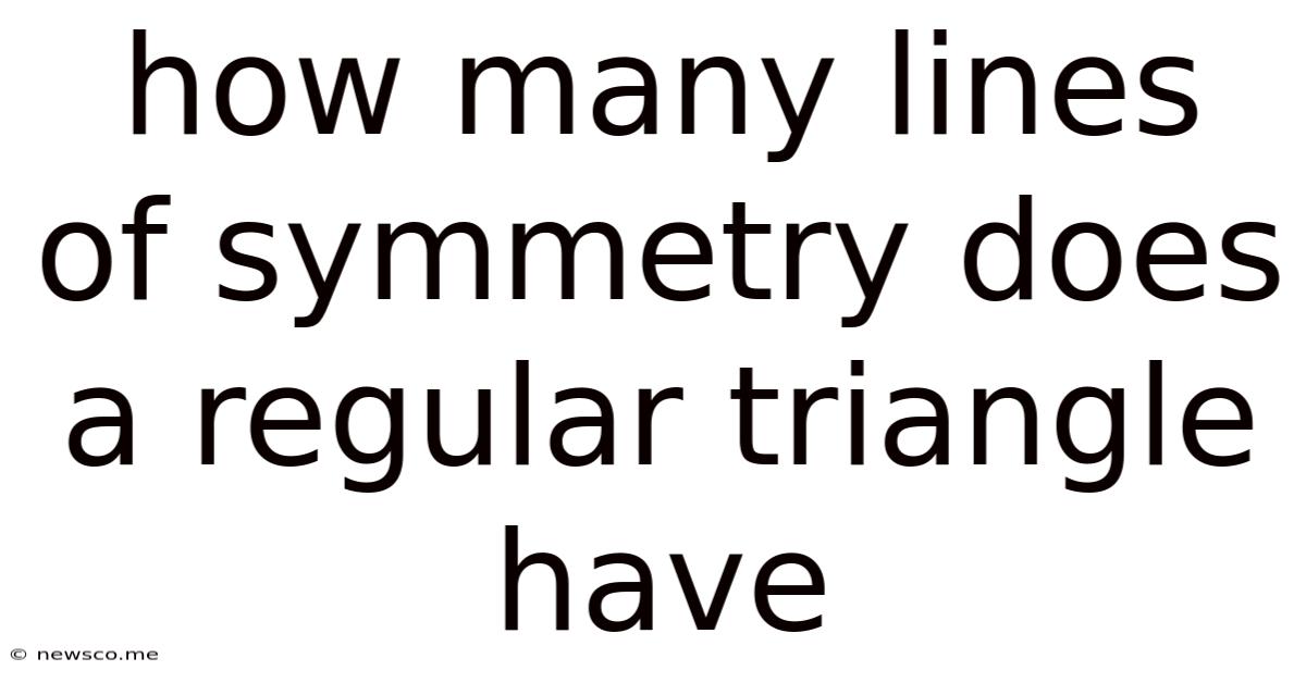 How Many Lines Of Symmetry Does A Regular Triangle Have