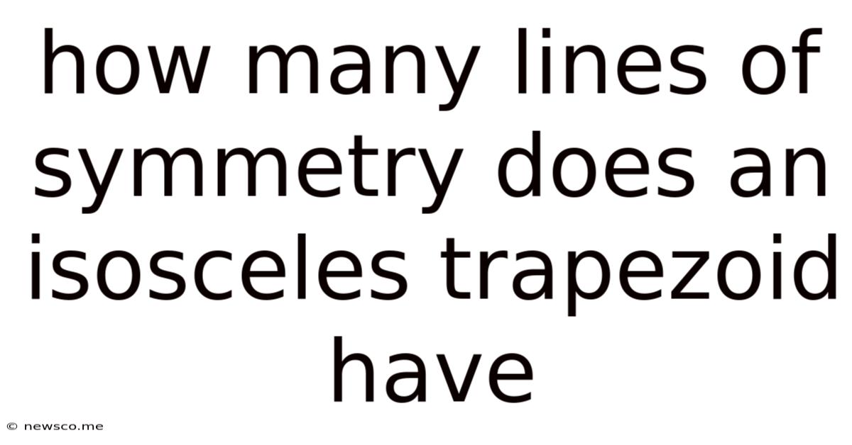 How Many Lines Of Symmetry Does An Isosceles Trapezoid Have