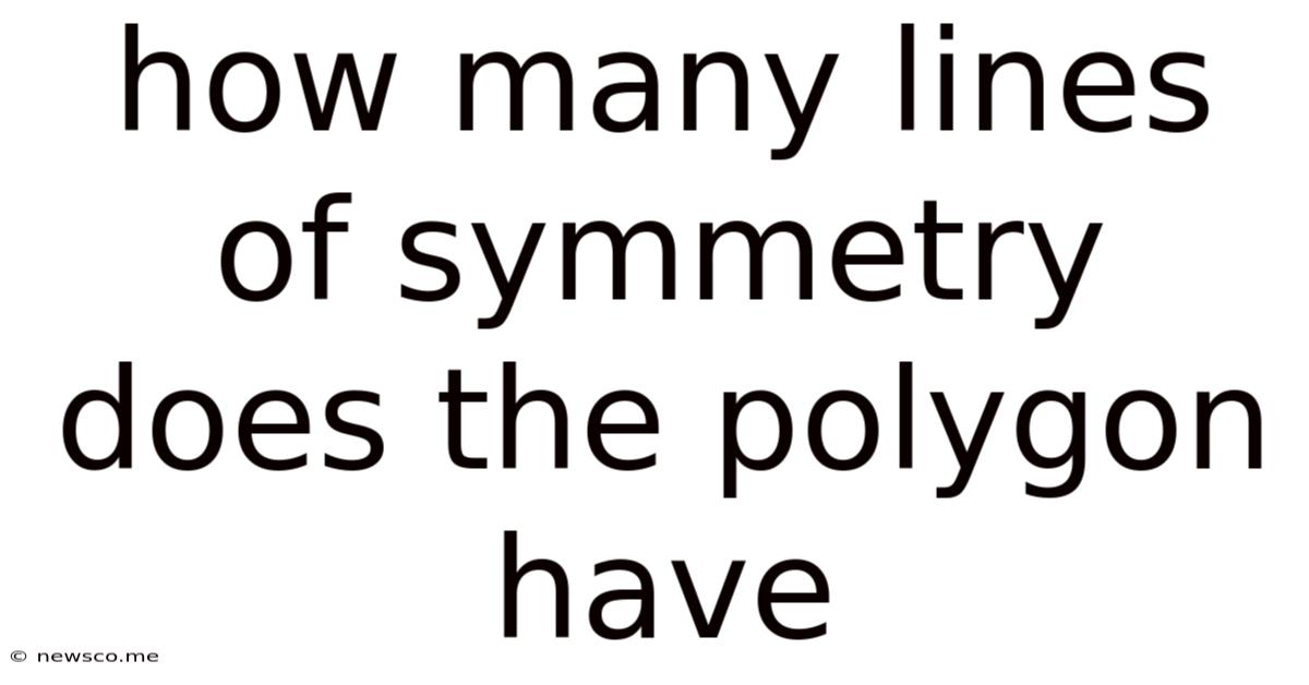 How Many Lines Of Symmetry Does The Polygon Have