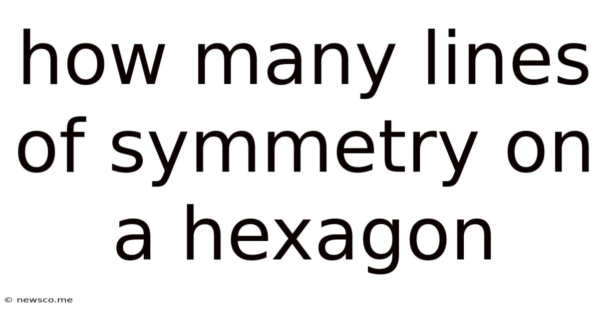 How Many Lines Of Symmetry On A Hexagon
