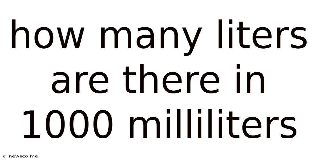 How Many Liters Are There In 1000 Milliliters