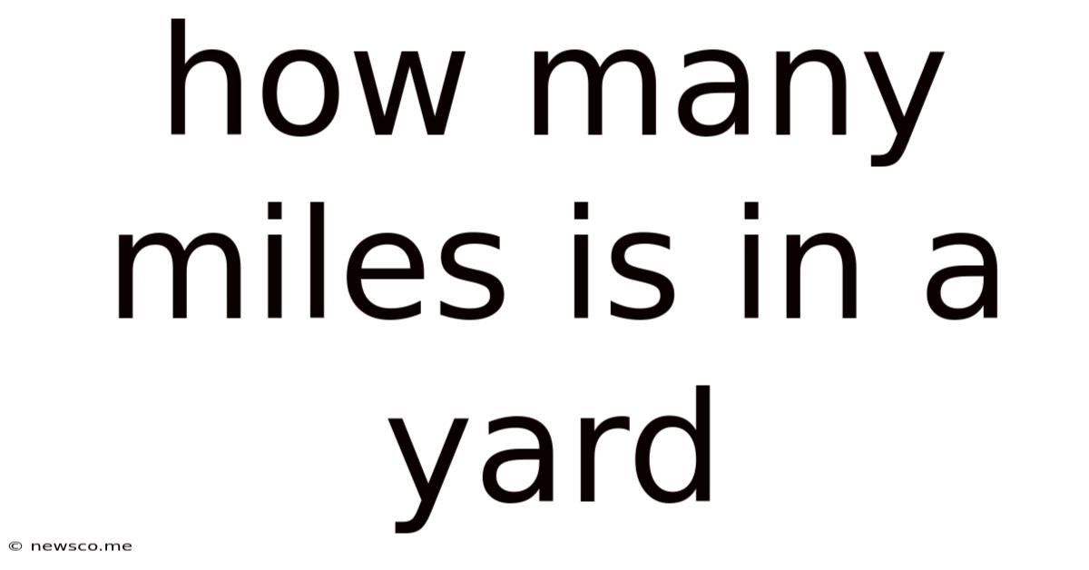 How Many Miles Is In A Yard