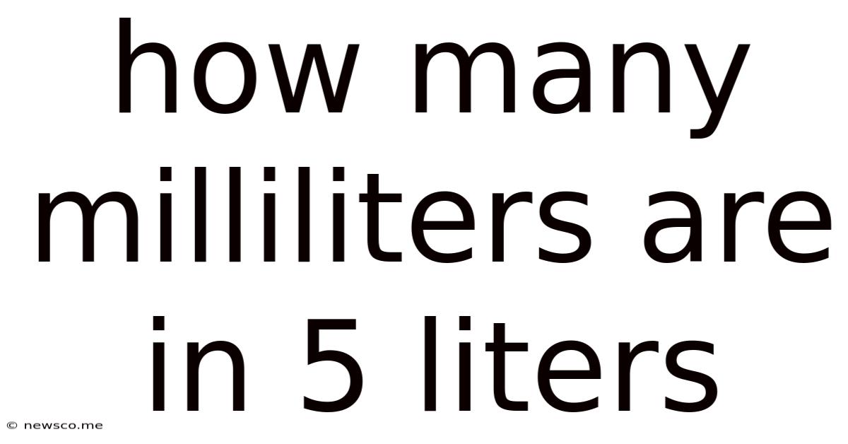 How Many Milliliters Are In 5 Liters