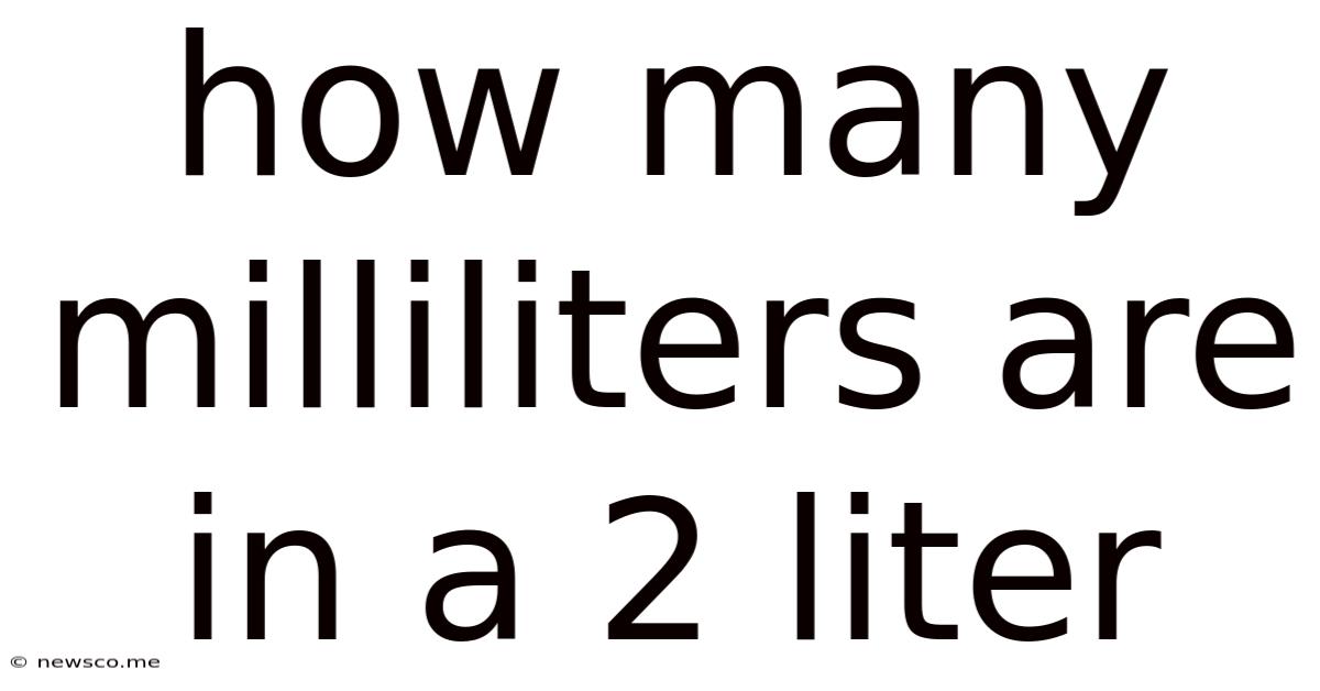 How Many Milliliters Are In A 2 Liter