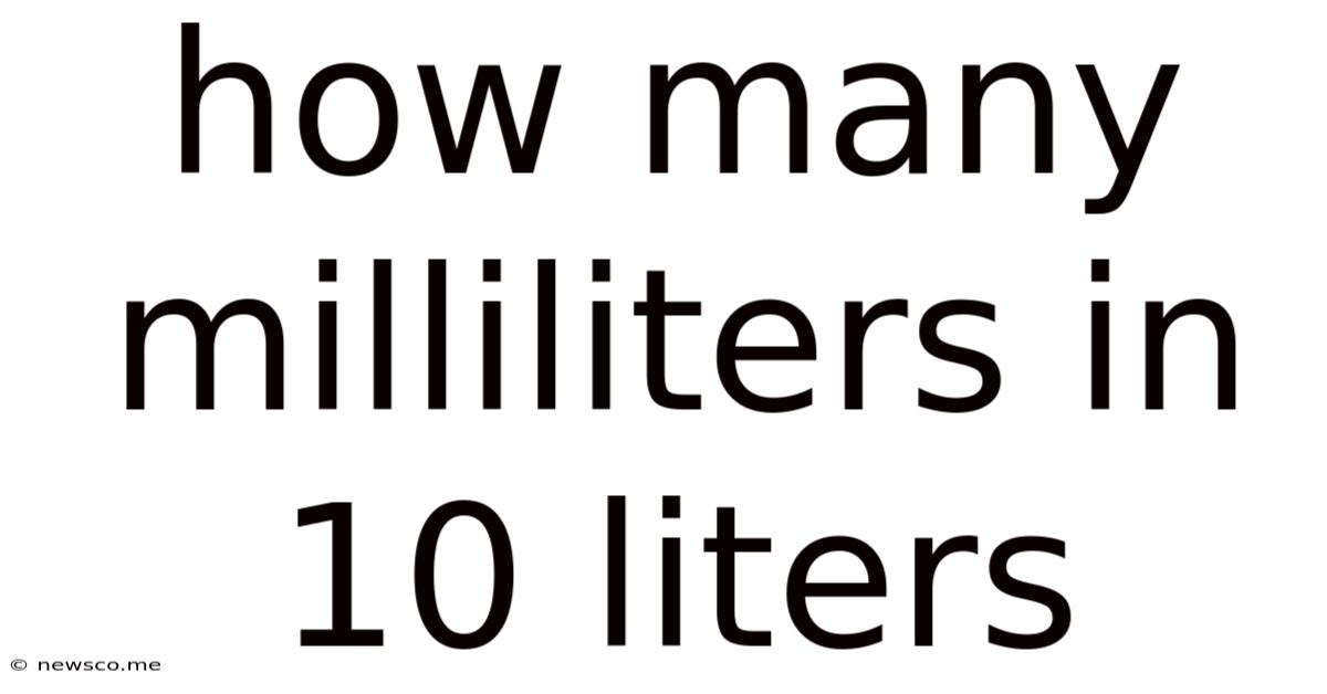 How Many Milliliters In 10 Liters