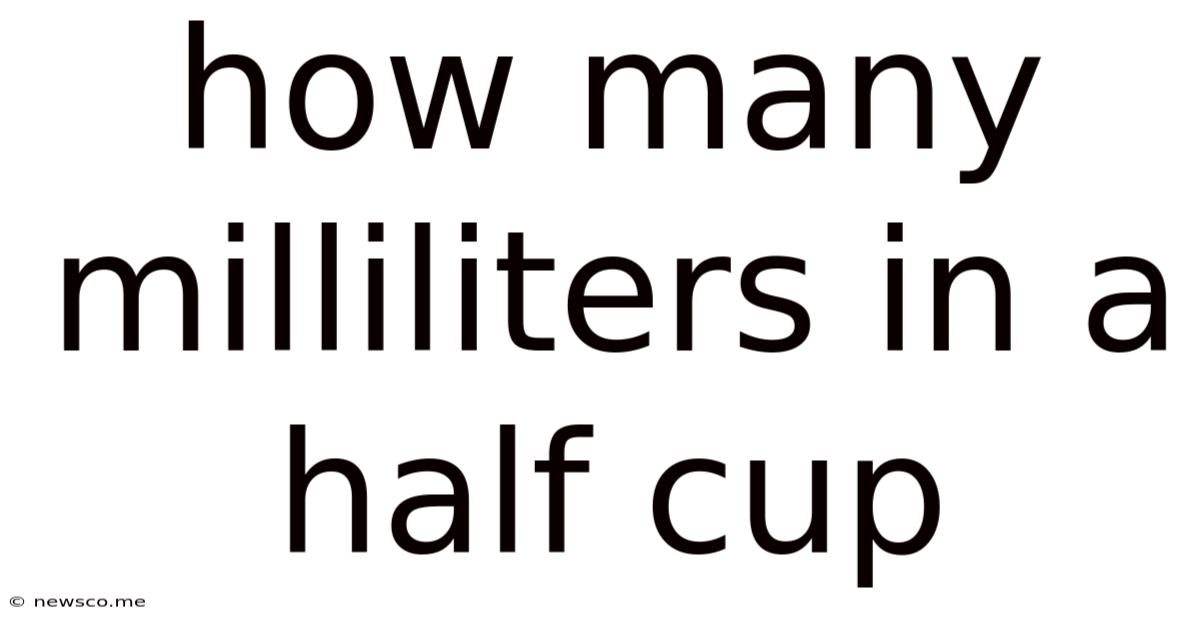 How Many Milliliters In A Half Cup