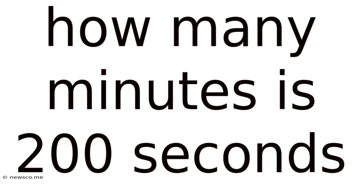 How Many Minutes Is 200 Seconds