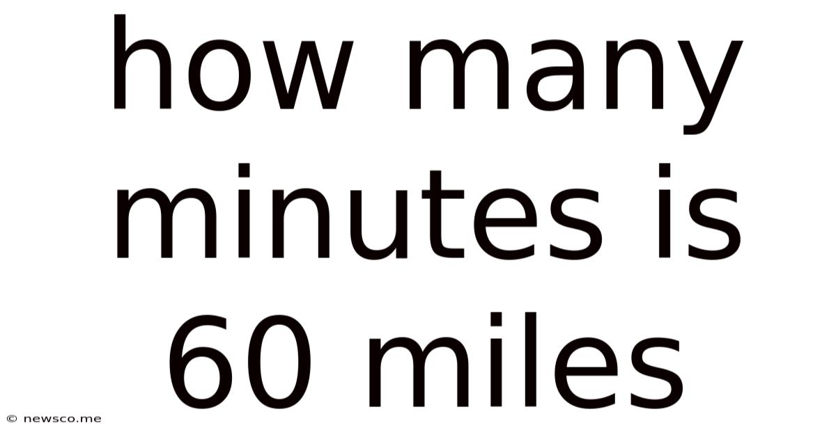 How Many Minutes Is 60 Miles