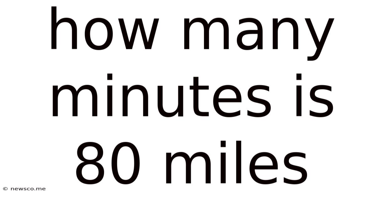How Many Minutes Is 80 Miles