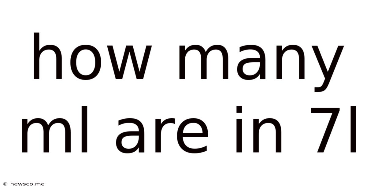 How Many Ml Are In 7l