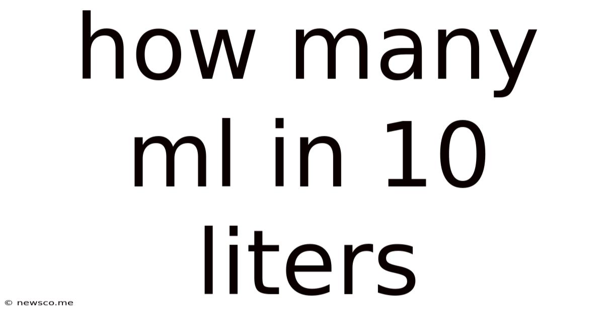 How Many Ml In 10 Liters