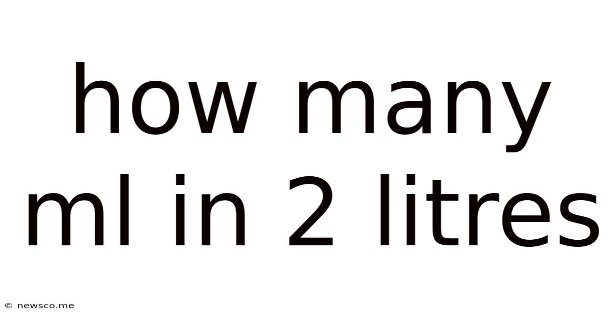 How Many Ml In 2 Litres