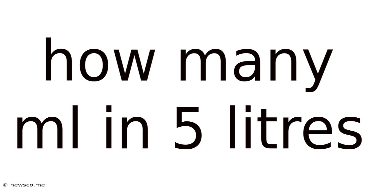 How Many Ml In 5 Litres