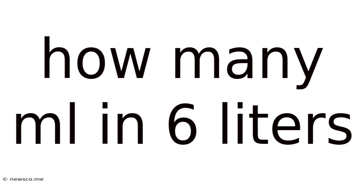 How Many Ml In 6 Liters