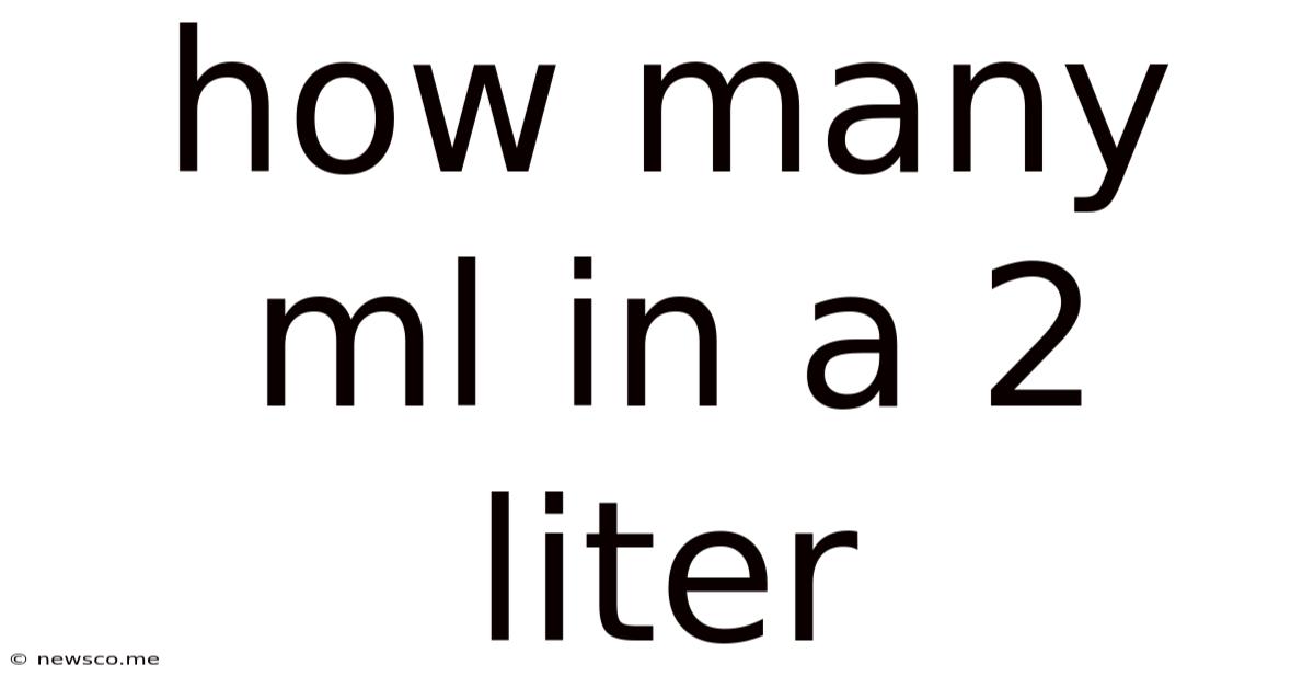 How Many Ml In A 2 Liter