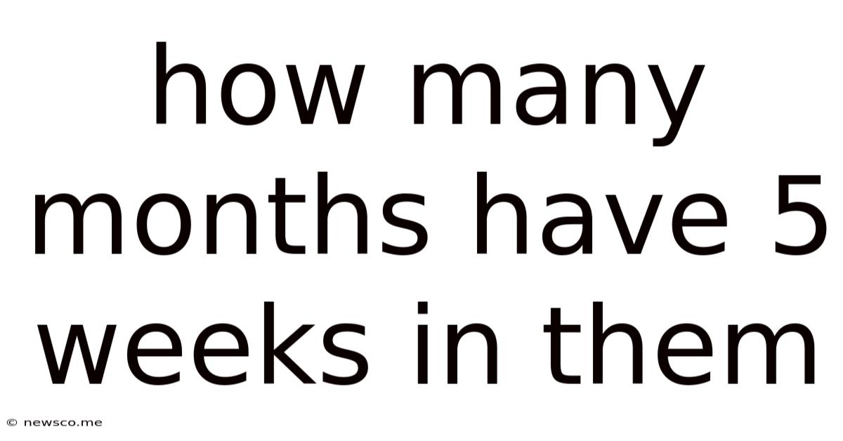 How Many Months Have 5 Weeks In Them