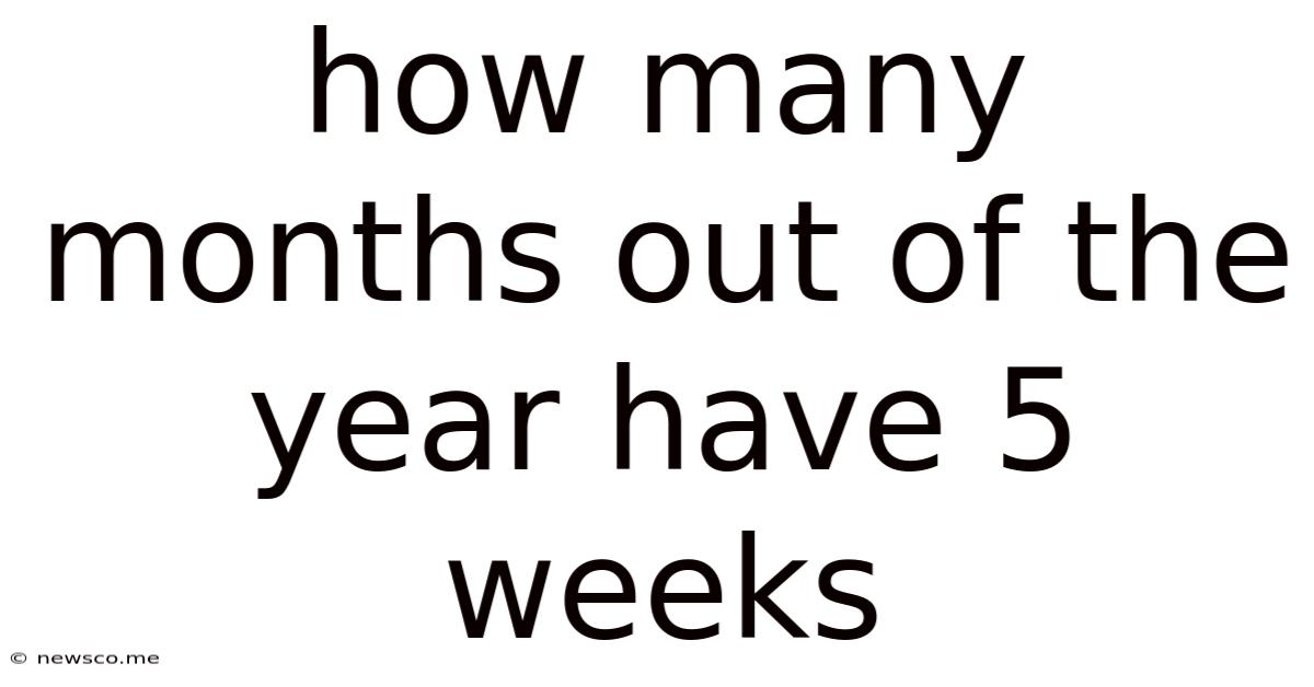How Many Months Out Of The Year Have 5 Weeks