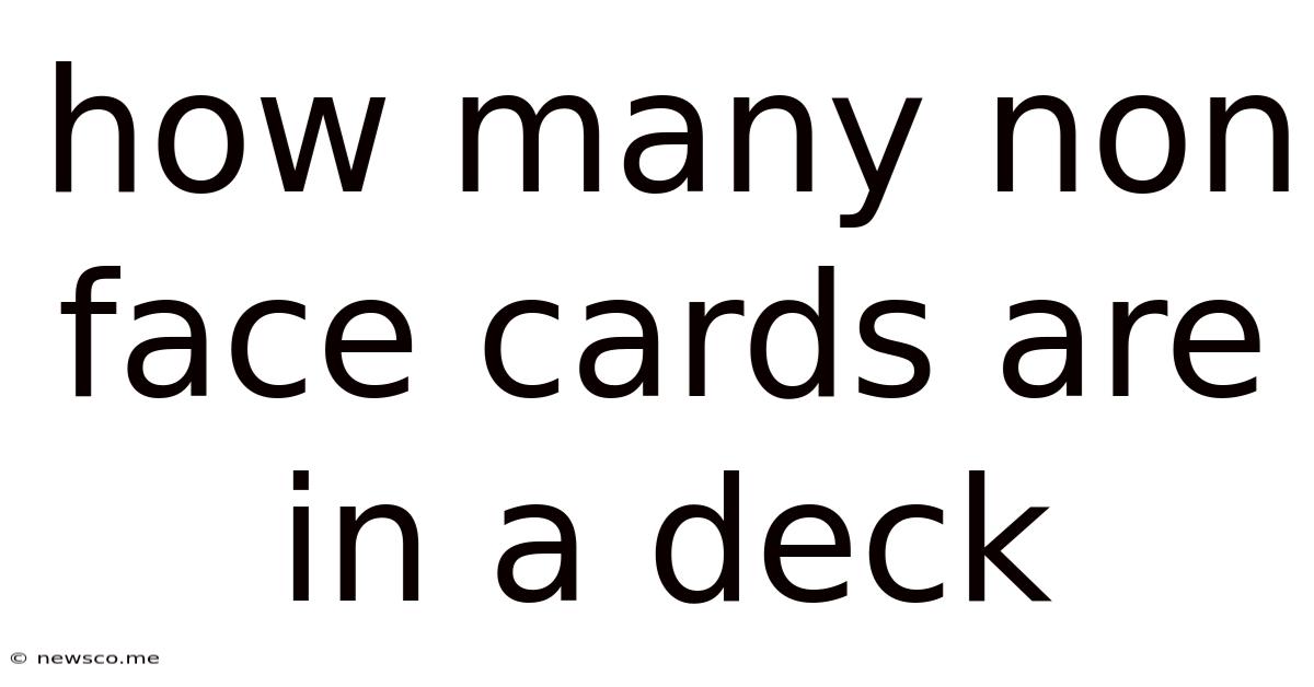 How Many Non Face Cards Are In A Deck