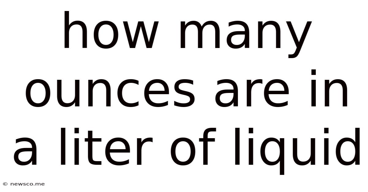 How Many Ounces Are In A Liter Of Liquid