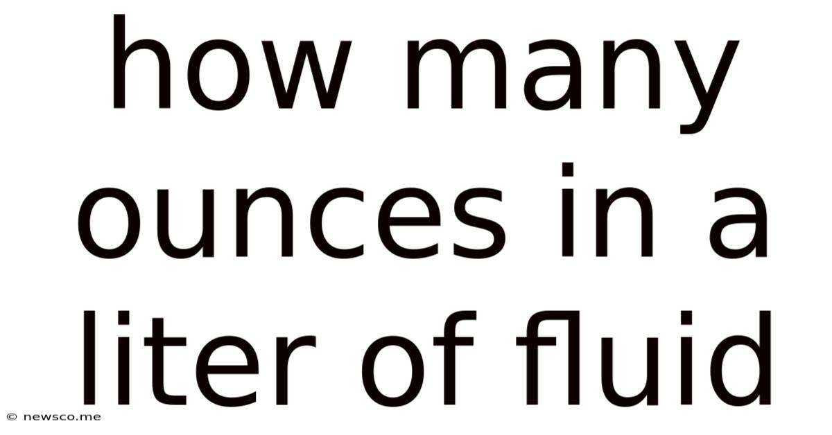 How Many Ounces In A Liter Of Fluid