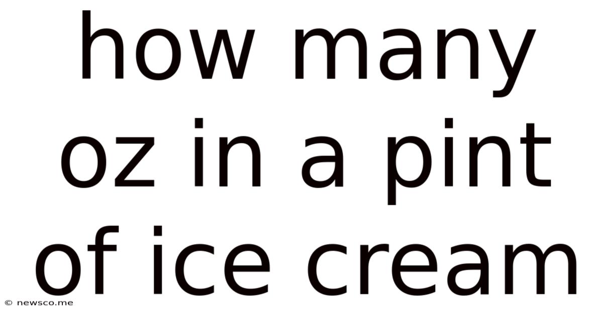 How Many Oz In A Pint Of Ice Cream