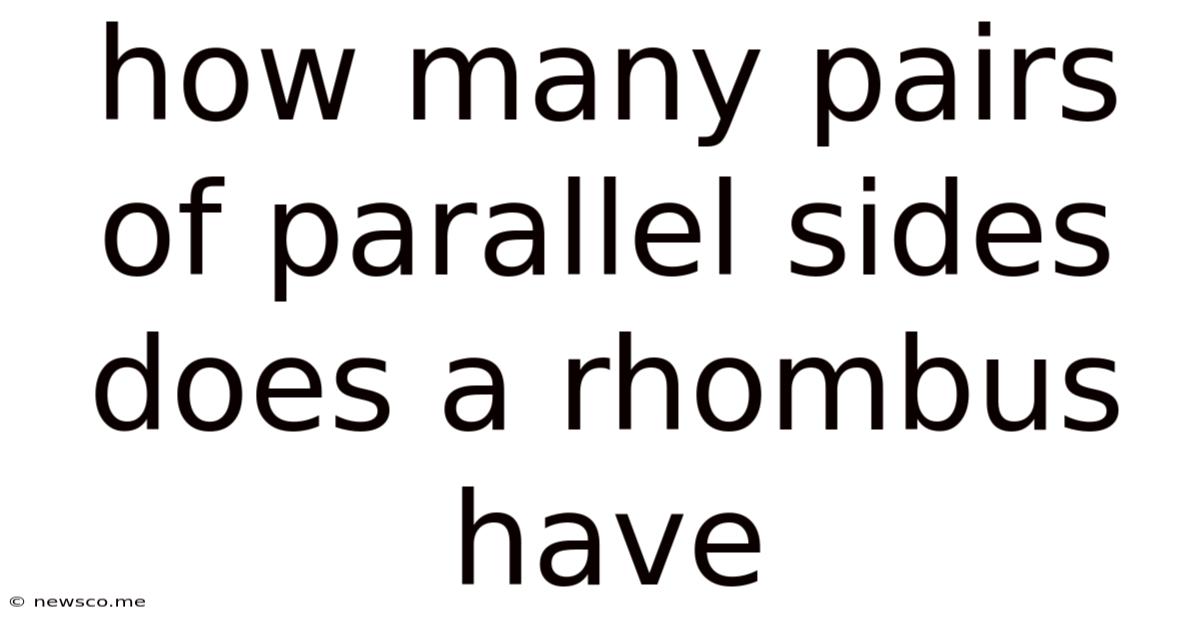 How Many Pairs Of Parallel Sides Does A Rhombus Have