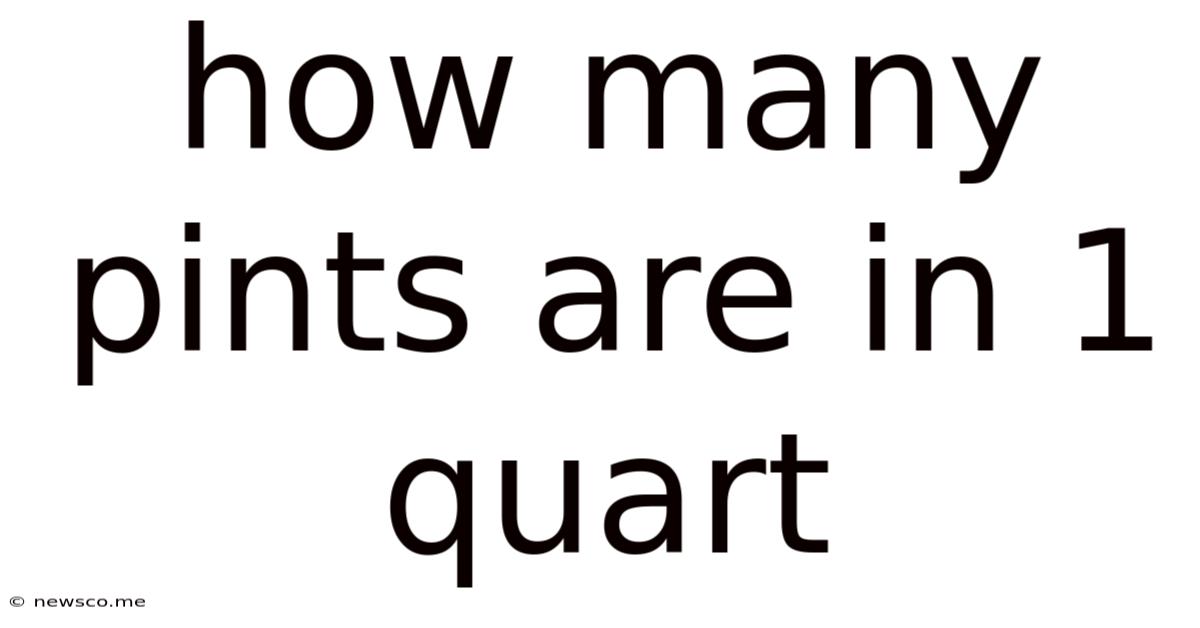 How Many Pints Are In 1 Quart