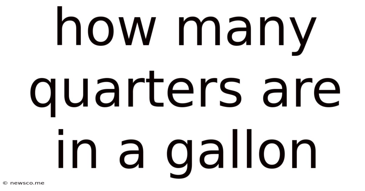 How Many Quarters Are In A Gallon