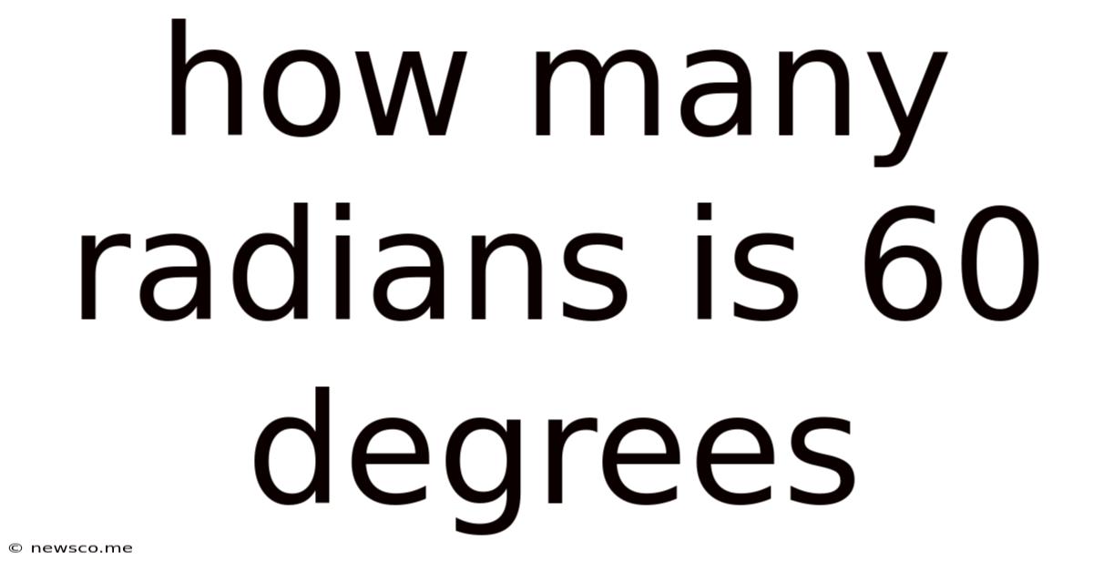 How Many Radians Is 60 Degrees