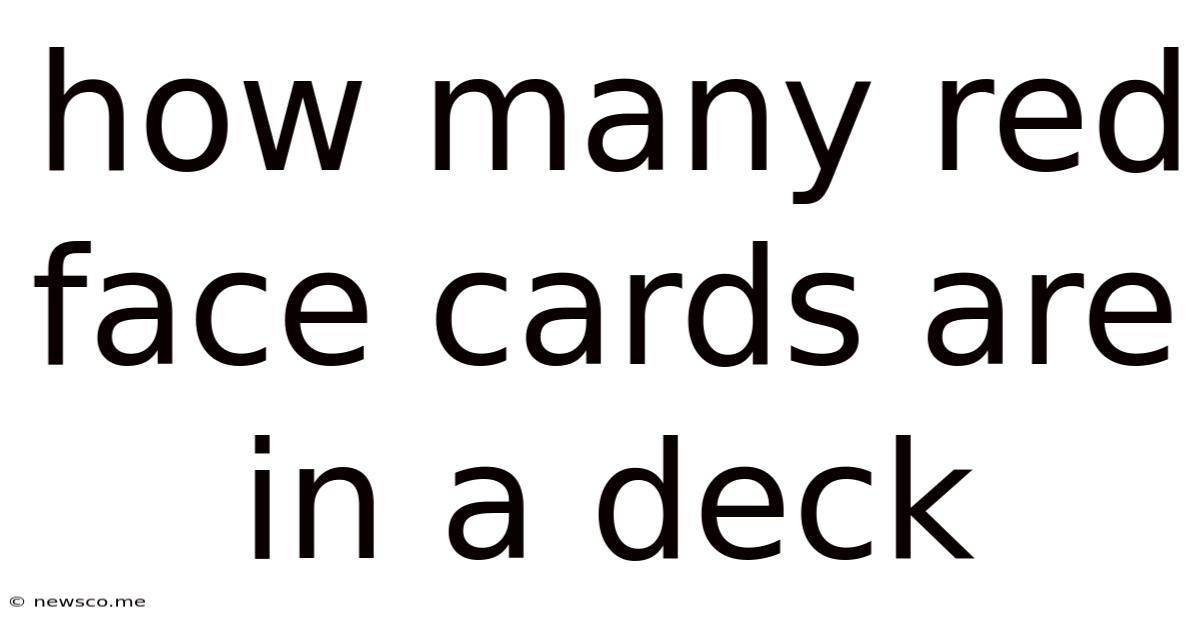 How Many Red Face Cards Are In A Deck